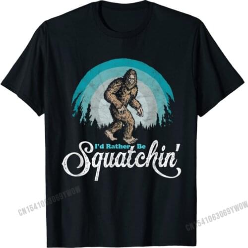 Id Rather Be Squatchin Vintage Funny Bigfoot 80s Sasquatch T-Shirt Camisas Men Wholesale Male Tops Tees Top T-Shirts Cotton Geek