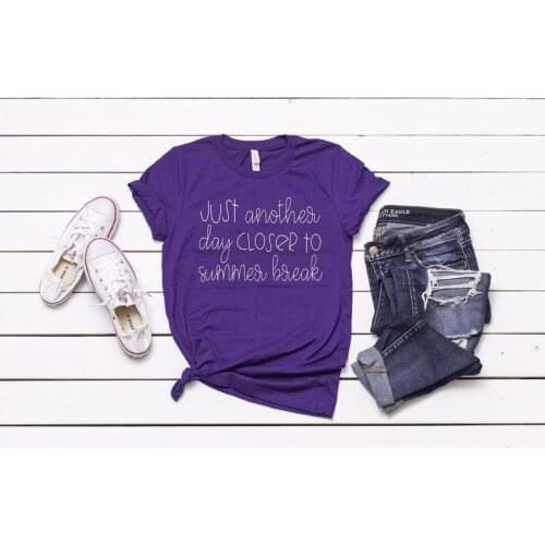Just Another Day Closer To Summer Break Teacher Summer Shirt, Funny Teacher Gift, Teacher Life T-Shirt, Teacher Tees O525