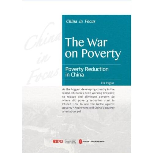 The war on Poverty. China in Focus. Poverty Reduction in China. this book can help you Understand Chinas economy