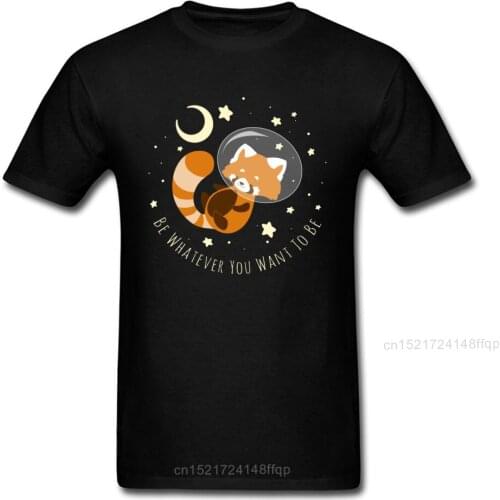 Be Whatever You Want To Be Man Tshirt Red Panda Dreams Men Raccoon Astronaut Universe Cartoon Fan Comic Slogan T-shirt