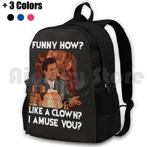 Funny How ? Like A Clown ? Outdoor Hiking Backpack Waterproof Camping Travel Funny How Joe Pesci Goodfellas Shinebox Jimmy