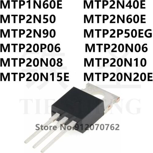 10PCS MTP1N60E MTP2N40E MTP2N50 MTP2N60E MTP2N90 MTP2P50EG MTP20P06 MTP20N06 MTP20N08 MTP20N10 MTP20N15E MTP20N20E TO-220