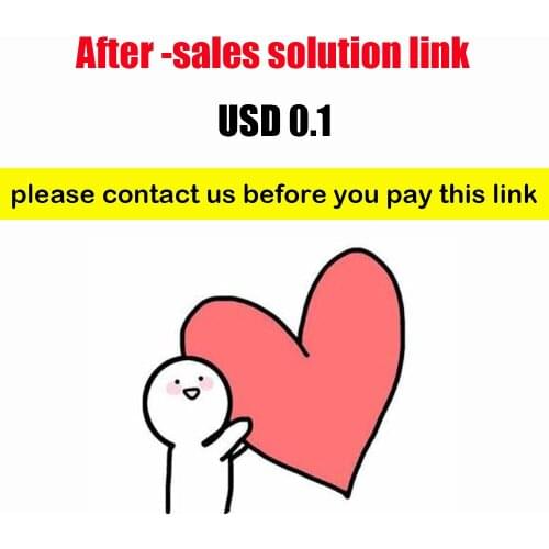 After -sales solution, please contact us before you pay this link
