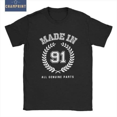 Men Made In 91 All Genuine Parts T Shirts 1991 30th Birthday Cotton Clothes Short Sleeve Round Neck Tee Shirt Summer T-Shirt