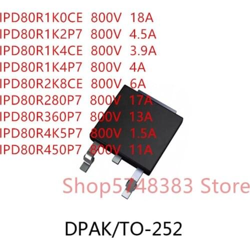 10PCS/LOT IPD80R1K0CE IPD80R1K2P7 IPD80R1K4CE IPD80R1K4P7 IPD80R2K8CE IPD80R280P7 IPD80R360P7 IPD80R4K5P7 IPD80R450P7 TO-252