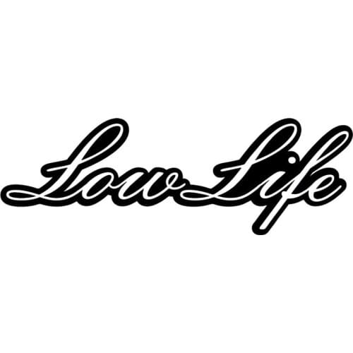 18*6CM LOW LIFE Funny Car Sticker Cool Car Styling Vinyl Stickers Car Motorcycle Body Accessories Black/Silver C9-0170