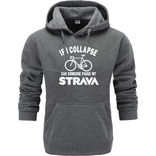 Funny If I Collapse Can Someone Pause My Strava Sweatshirt Men Aerobic Cycling Hoodies Mountain Biker Hooded Mens Mtb Bicycle