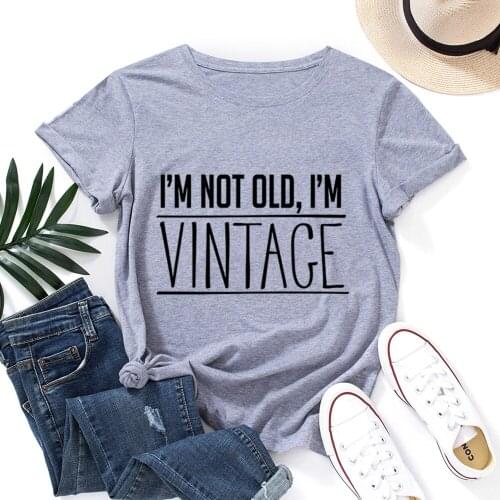 I'm Not Old I'm Vintage Funny Graphic Tee Top Summer Women Short Sleeve Crewneck Cotton T-Shirts Tops Female Oversized Shirt