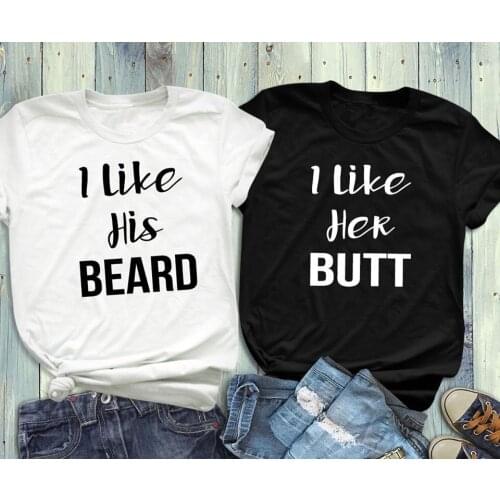 I Like his Beard I Like Her Butt Tumblr T-Shirt Couples Mathcing Tee Fashion Clothing Couple gift Outfits Trendy Tops S-3XL
