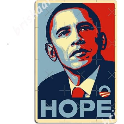Barack Obama Hope Poster Art Metal Signs Garage Decoration Club Bar Club Home Classic Tin sign Posters