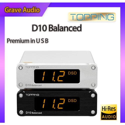TOPPING D10 Balanced Decoder ES9038Q2M D10B USB DAC 384kHz DSD256 Analog/Digital Output Hi-Res USB Audio Decoder