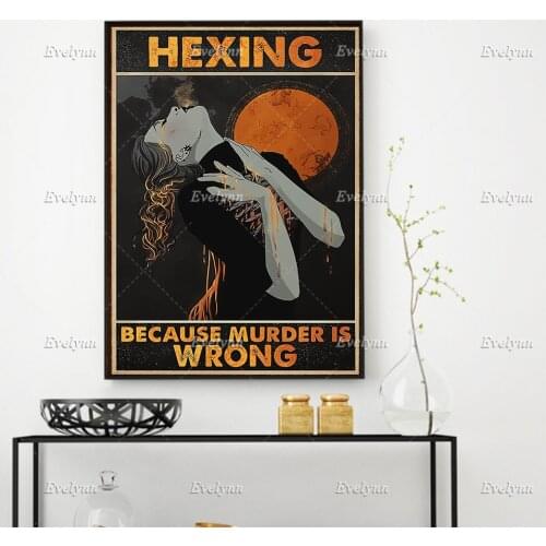 Witch Girl Hexing Because Murder Is Wrong Retro Poster Witchcraft Halloween Wall Art Prints Home Decor Canvas Gift FloatingFrame