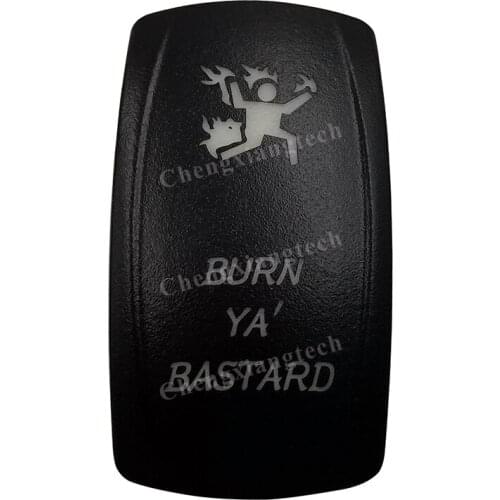 Car Boat Truck Backlit Swtich Cap- Laser Engraving - BURN YA' BASTARD-for Led Carling Arb Narva 4x4 RV Rocker Switch, Cover Only
