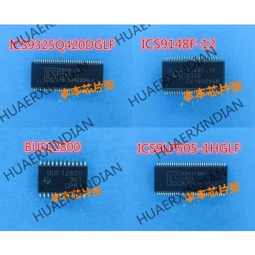 New ICS9LP505-1HGLF ICS932SQ420DGLF ICS9148F-12 BUF12800 TSSOP high quality
