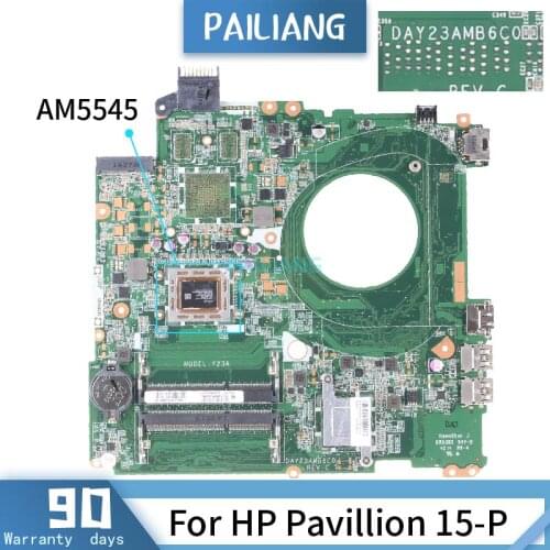 PAILIANG Laptop motherboard For HP Pavillion 15-P Mainboard DAY23AMB6C0 Core AM5545 TESTED DDR3
