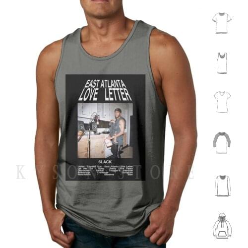 East Atl Love Letter Tank Tops Vest 100% Cotton East Atlanta Love Letter 6lack Atl Rapper Rap Hip Hop Music Singer Rnb