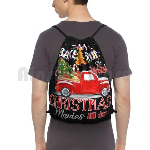 I-Just-Want-To-Bake-Stuff-And-Watch-Christmas-Movies-All-Day Backpack Drawstring Bags Gym Bag Waterproof Christmas Just