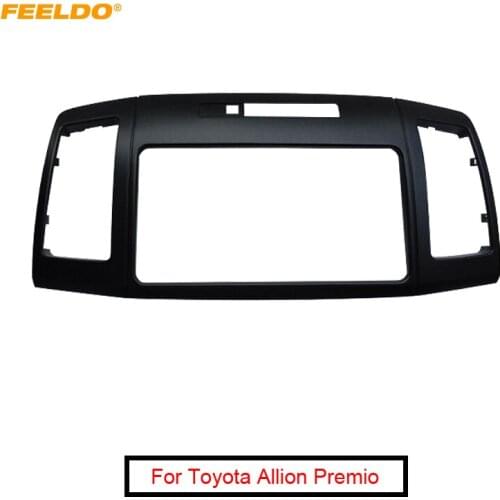 FEELDO Car Stereo 2Din Panel Fascia Frame Adapter For Toyota Allion Premio Audio Dash Facia Trim Refitting Kit #AM4885