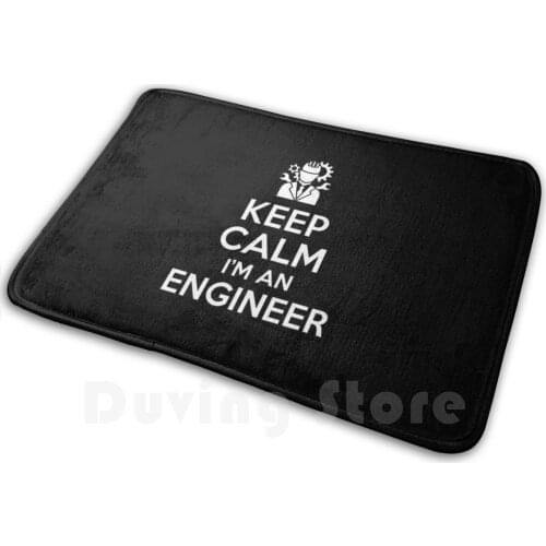 Keep Calm I'M An Engineer Mat Rug Carpet Anti-Slip Floor Mats Bedroom Keep Calm Im An Engineer Engineer Engineer Gift Engineer