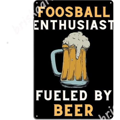 Foosball Enthusiast Beer Metal Signs Garage Decoration create Bar Cave Wall pub Tin sign Posters