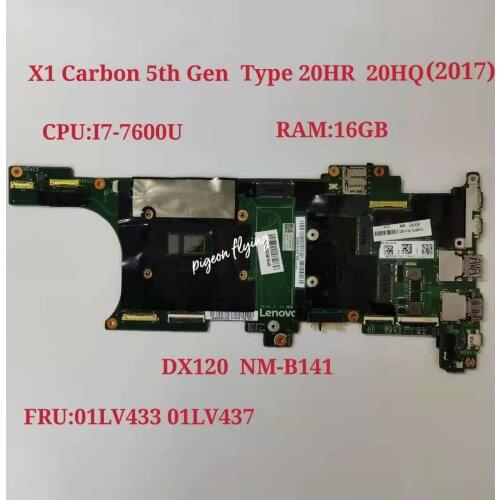 DX120 NM-B141 For Lenovo Thinkpad X1C X1 Carbon 5th 2017 Laptop Motherboard With i7-7600U 16GB-RAM FRU 01LV433 01AY073 01LV437