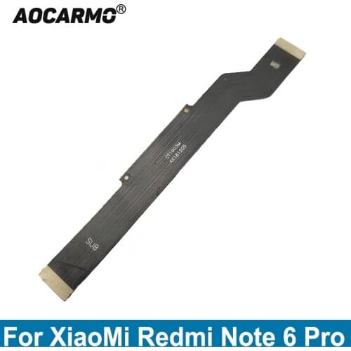 Aocarmo Main Board Connector Motherboard Connection Flex Cable Replacement Part For XiaoMi Redmi Note 6 Pro 6Pro 5Pro 4X