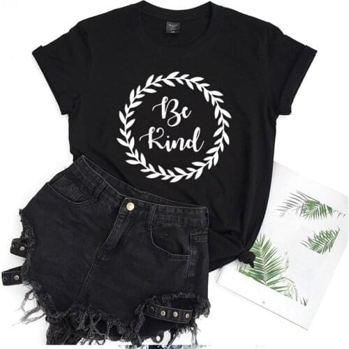 Women Be kind Cotton Print T-shirt Summer New Loose Short Sleeve Fashion Harajuku Letter Basic Tee Shirt 2020