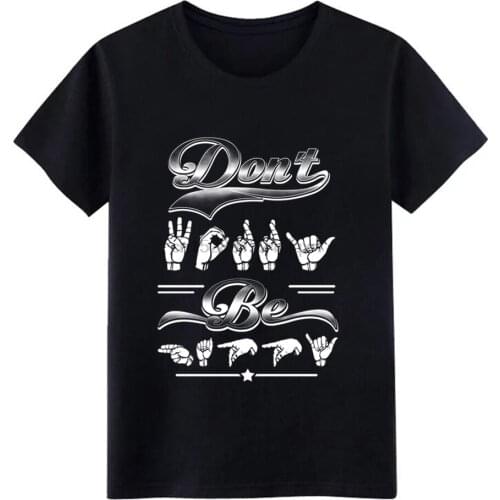 Mens Sign language - Sign language - dont worry be h t shirt Customize Short Sleeve Round Collar Pattern Fitness Comical shirt