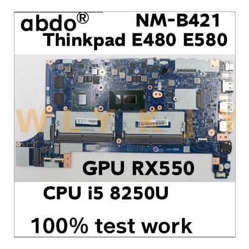 For Lenovo Thinkpad E480 E580 R480 notebook motherboard EE480 EE580 NM-B421 CPU i5 8250U GPU RX550 100% test work FRU 01LW196