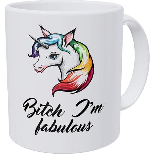 Unicorn Bitch I'm Fabulous 11 Ounces Funny Coffee Mug