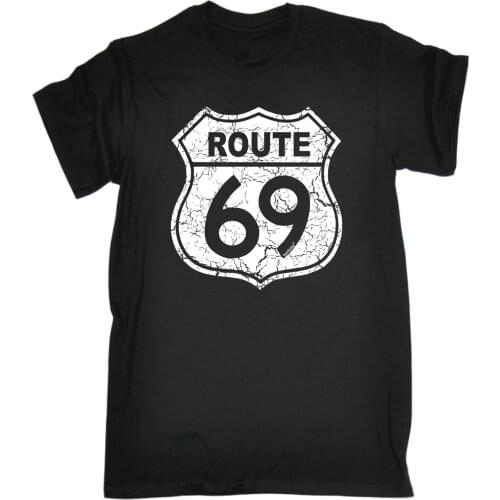 Funny Route 69 Joke Rude Highway Classic Us Road T-Shirt. Mens Summer Cotton Short Sleeve O-Neck T Shirt New S-3XL