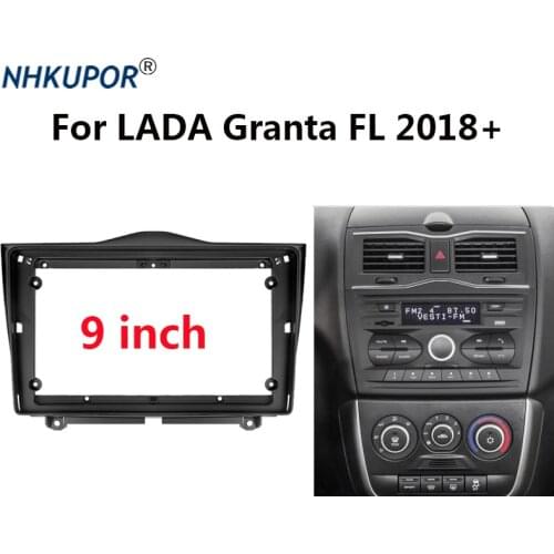 9 inch Car Radio Fascias For LADA Granta FL 2018+ Auto Stereo Head Unit Dash Plastic Panel Frame Kit Mount Trim Bezel Faceplate