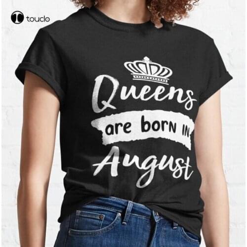 New Queens Are Born In August Vintage Classic T-Shirt Cotton Tee Shirt Woman Women Girl