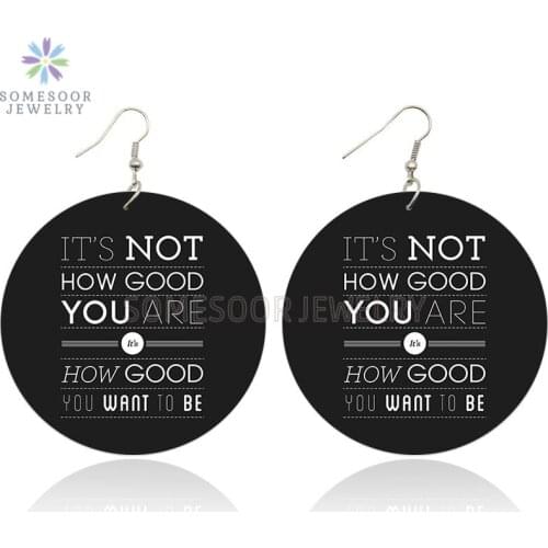SOMESOOR Front Back Printed Black Positive Sayings African Wooden Drop Earrings Wrinting How Good You Want To Be For Women Gifts