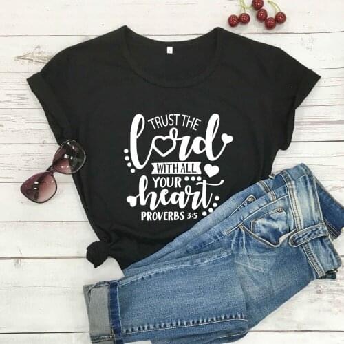 Trust the lord with all your heart T shirt women fashion casual funny slogan grunge tumblr Christian Bible baptism tees- L371