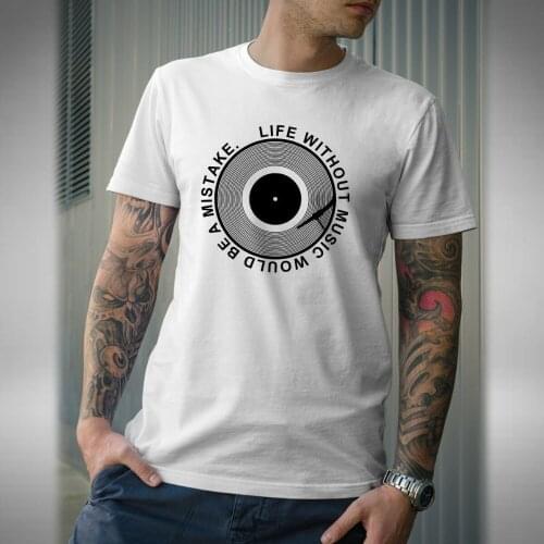 Life Without Music Would Be A Mistake Mens T-Shirt Vinyl Record House Techno New Fashion Cool Casual Summer T Shirts