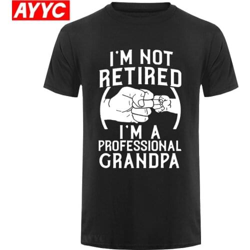 I'm Not Retired I'm A Professional Grandpa Idea Grandfather Gift New T Shirt Short Sleeve Cotton T Shirts Camisetas
