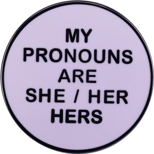 My pronouns are sheher hers pin badge to inform people which pronouns apply to you