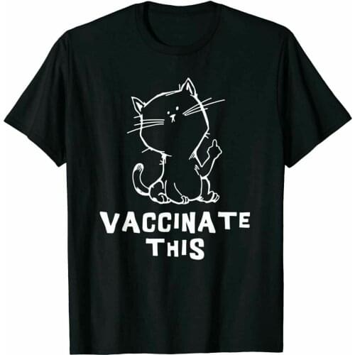 Vaccinate This Fck Cat Joke Anti Vaxxer Funny Birthday Gift Mens Womens T Shirt