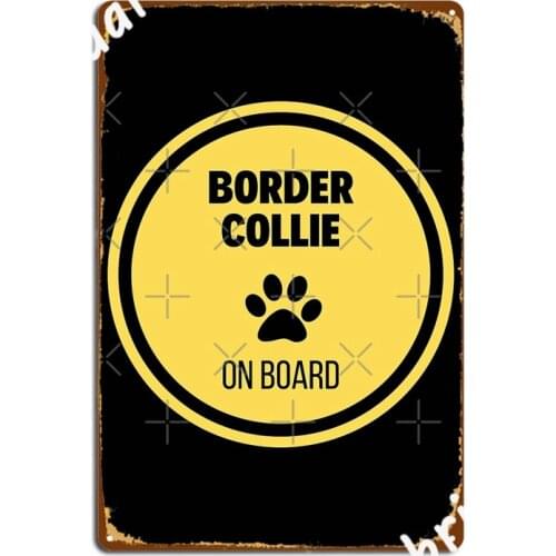 Border Collie On Board Metal Signs Wall pub Cinema Retro Plaques Tin sign Posters