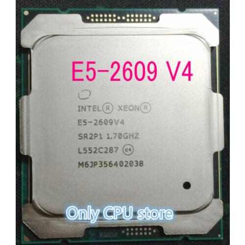 Free shipping E5-2609V4 Original Intel Xeon E5 2609V4 1.70GHZ 8-Core 20MB SmartCache 85W