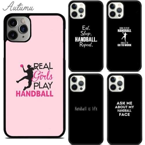 Funny Handball Quote Phone Case for iPhone 11 12 Pro Max mini X XR XS SE 2020 5 6S 7 8 Plus Samsung Galaxy S8 S9 S10 Cover shell