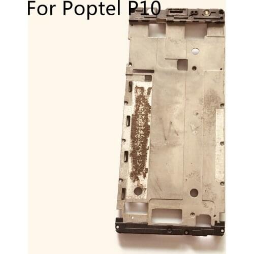 Poptel P10 Used LCD Middle Frame Shell Case For Poptel P10 MTK6763V 5.5" 1280X640 Free Shipping