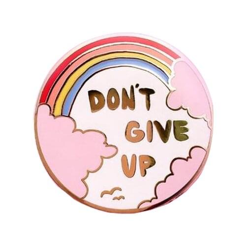 Don't give up rainbow enamel pin bdge
