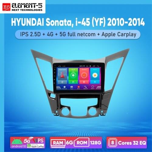 ELEMENT-5 9" 2G+32G Android 10 4G WIFI RDS DSP Car Radio For HYUNDAI Sonata, i-45 (YF) 2010-2014 Navigation GPS