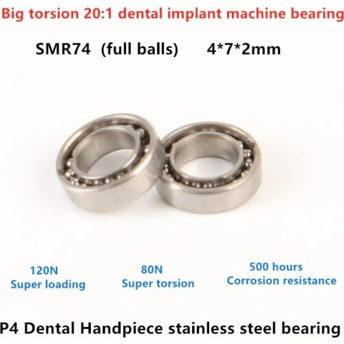 10pcs high quality P4 Dental Handpiece bearing SMR74 full balls 4x7x2mm stainless steel for big torsion 20:1 dental planter
