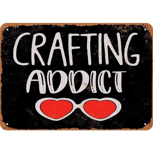 Metal Sign Crafting Addict Vintage Metal Tin Sign Man Cave for Men Women,Wall Decor for Bars,wc,Restaurants,cafes Pubs,12x8 Inch