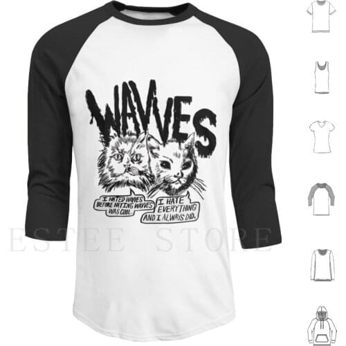 Wavves-I Hated Wavves Befor Hating Wavves Was Cool Tee Hoodies Long Sleeve Indie Music Bass Drum Of Death Joyce