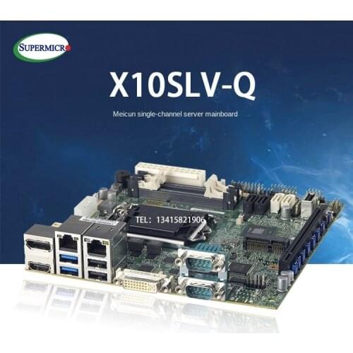 X10slv-q single channel server motherboard q87lga1150 core generation 4 i7 / i5 / i3mini itx
