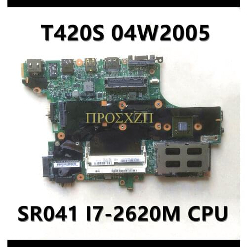 High quality For LENOVO T420S T420SI 04W2005 Laptop motherboard SR041 I7-2620M CPU N12P-NS2-S-A1 GT540M GPU w/ 100% full tested